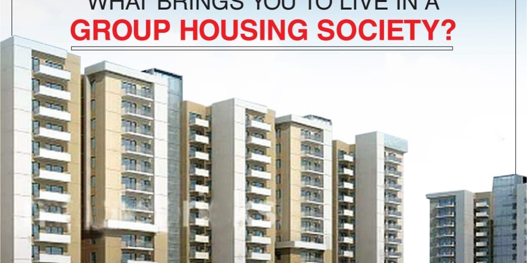 What brings you to live in a group housing society? Techman Buildwell